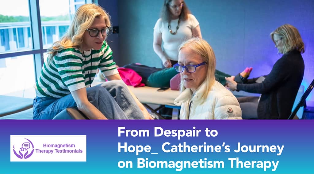 Catherines Journey on Biomagnetism Therapy