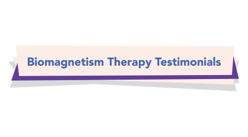 Biomagnetism therapy testimonials