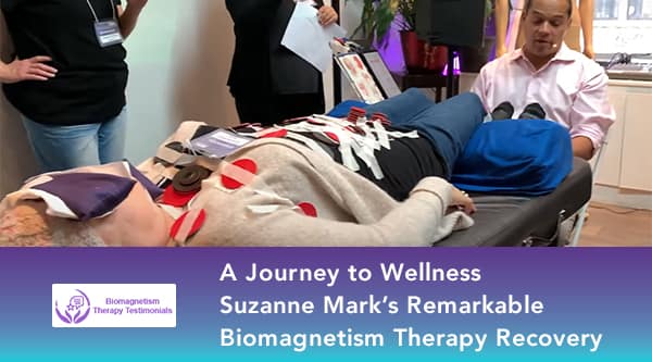 Suzanne Mark's Remarkable Journey with Biomagnetism Therapy