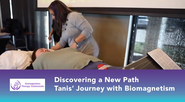 Tanis’ healing story with biomagnetism