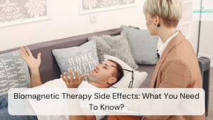 A person lying on a couch with arms raised, engaging in a conversation with another person who is seated nearby. The couch has decorative pillows with the text "HOME SWEET HOME." The scene appears to be a consultation or therapy session. The text overlay on the image reads, "Biomagnetic Therapy Side Effects: What You Need To Know?"