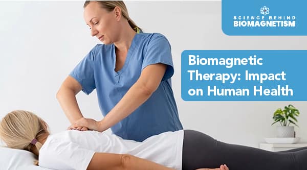 Biomagnetic Therapy Impact on Human Health