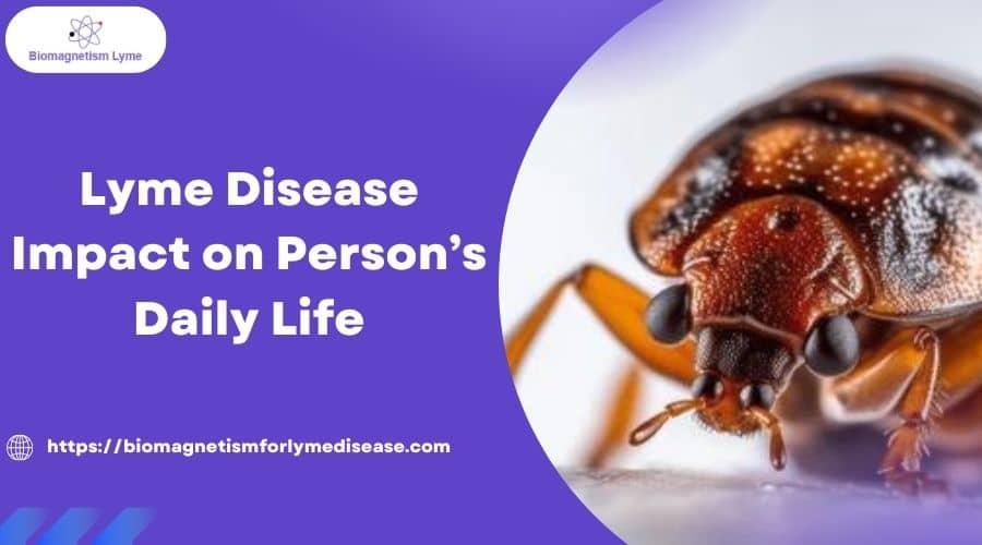 Lyme Disease Impact human daily life